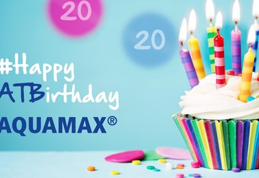 Happy ATBirthday - unser AQUAMAX ® wird 20